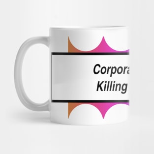 Corporate Greed Is Killing The Planet Mug